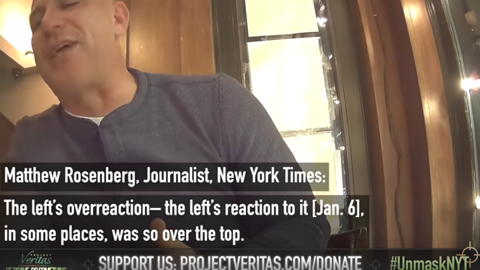 Project Veritas and NYT Reporter Talk about January 6th